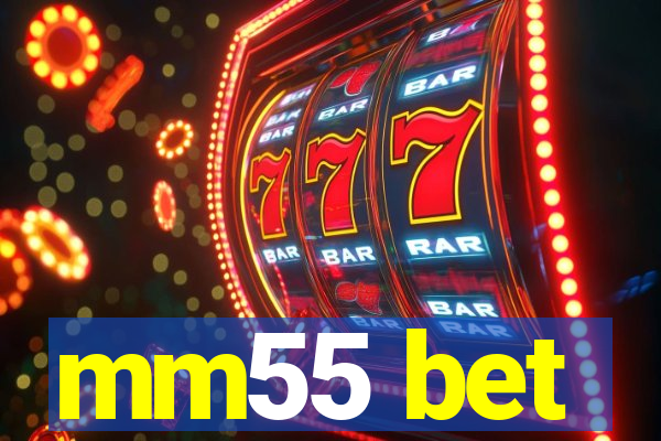 mm55 bet